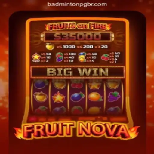 Exploring the Excitement of FruitNova and BADMINTON PG Oficial Slots Brasil #1